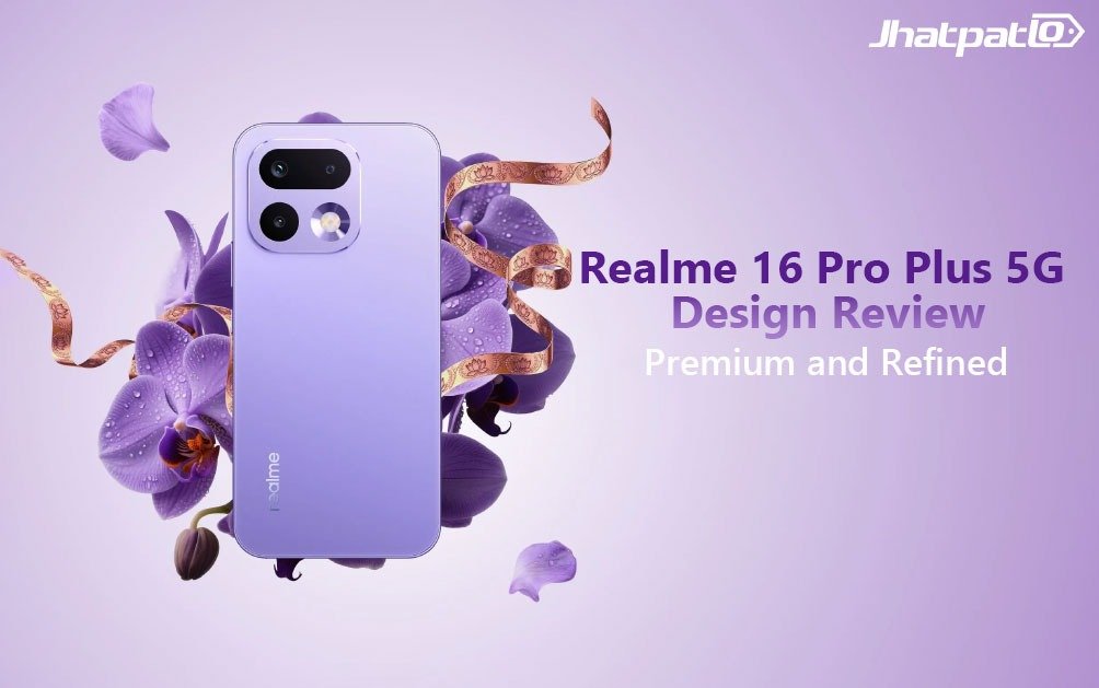  Realme 16 Pro Plus 5G Design Review – Premium and Refined